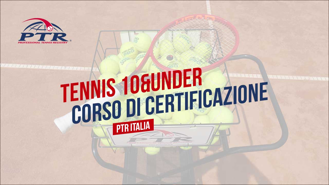 TENNIS 10&UNDER – Certificazione PTR per l'insegnamento del tennis agli U10