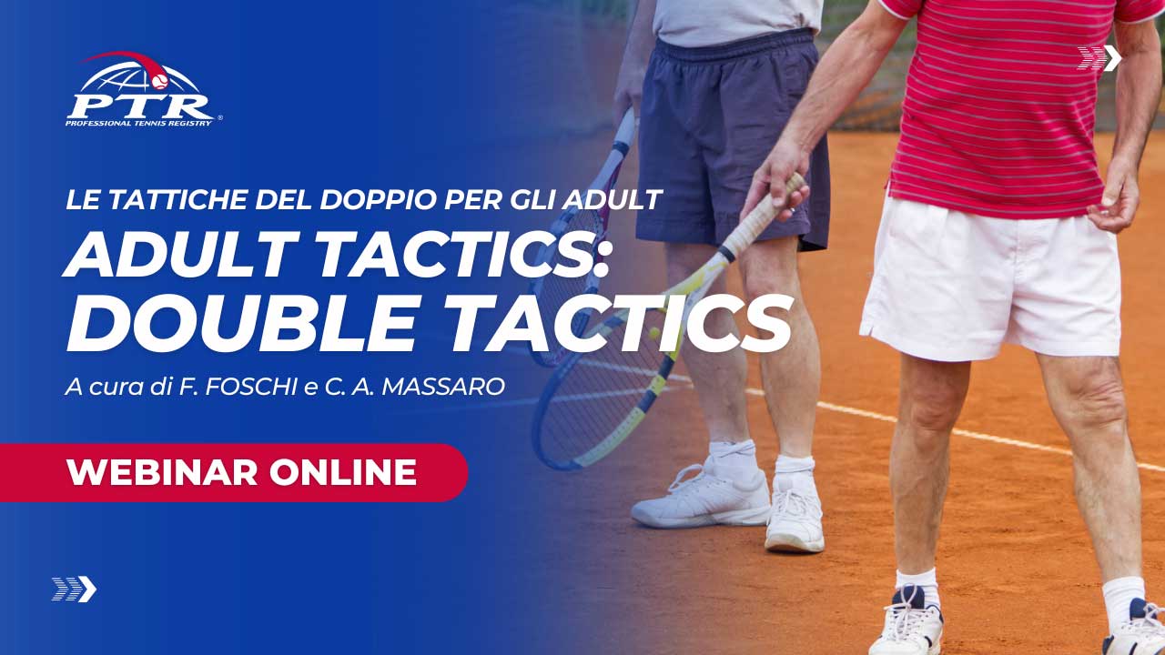 ADULT TENNIS > DOUBLES TACTICS | Webinar PTR | Carlo Alberto Massaro e Francesco Foschi
